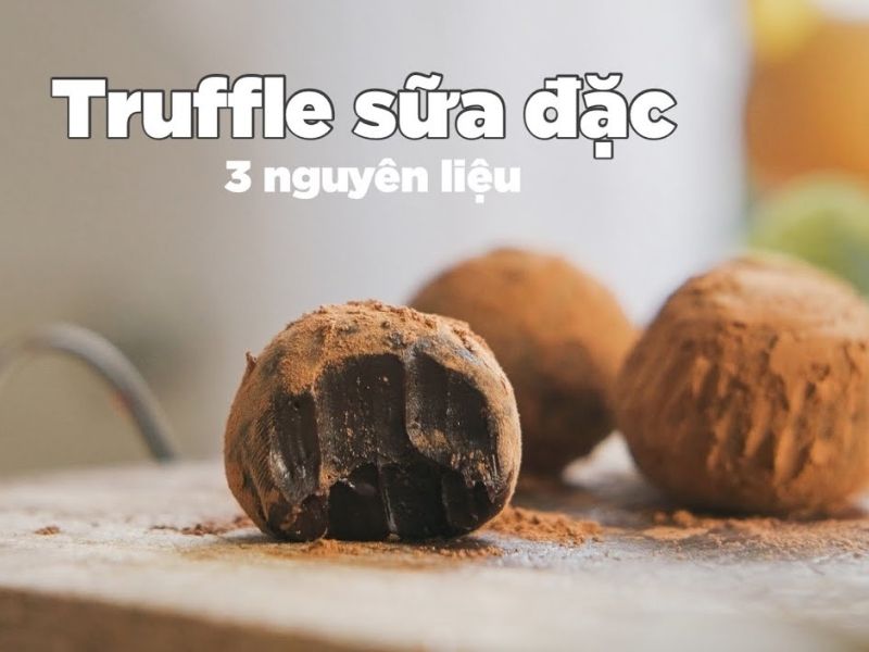 Cách làm Socola truffle sữa đặc